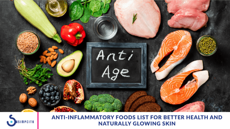 Anti-Inflammatory Foods List for Better Health and Naturally Glowing Skin