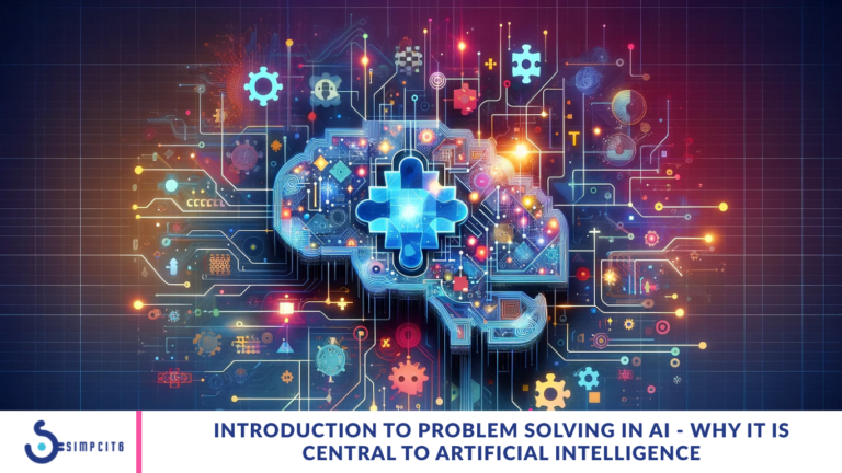 Introduction to Problem Solving in AI - Why It Is Central to Artificial Intelligence